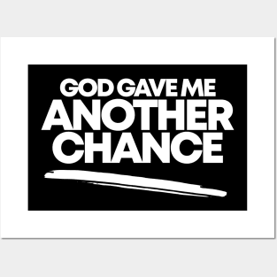 GOD GAVE ME A SECOND CHANCE Posters and Art